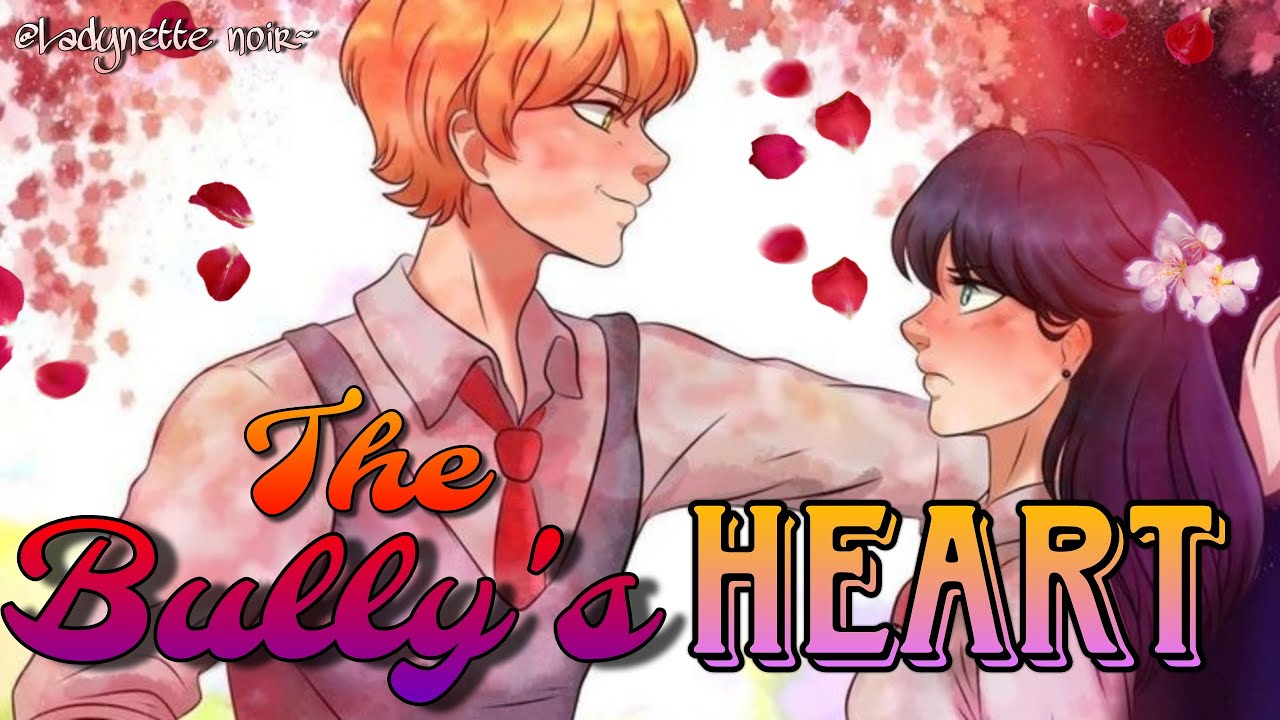 The Bully's Heart || 🍋 L€mon 🍋 || One-Shot || Miraculous Texting Story || Adrienette Fanfictions