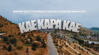 Bishop CR - Kae kapa kae ft Charmza The DJ & Tankiso Moahloli  (Official Video)