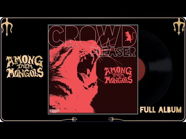Watch Among them Mongols | Crowd Pleaser | Full Album on YouTube Watch Among them Mongols | Crowd Pleaser | Full Album on YouTube