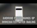 My Android Phone Hangs up Immediately After Dialing When I Call Someone. How to Fix It?