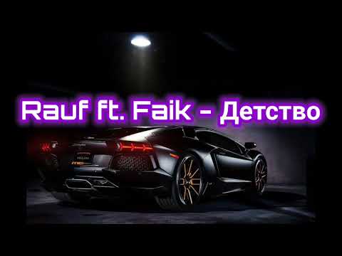 Rauf Ft Faik Детство 