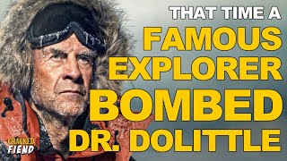 That Time A Famous Explorer Literally Bombed A Dr. Doolittle Movie Cracked Fiend
