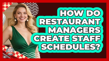 How Do Restaurant Managers Create Staff Schedules? - Food Service Jobs