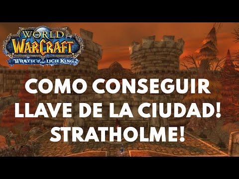 como conseguir llave de la ciudad stratholme! WOTLK