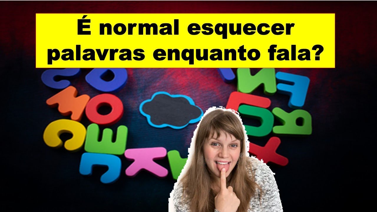 É normal esquecer palavras enquanto fala? - YouTube
