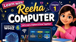 Full 📖 Class 6 Computer | Chapter 1 | part 1| Computer | Computer Whiz 6 | @Learn_with_Reeha News