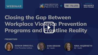 Details Hospital Workplace Violence Prevention: Getting Candid on Closing the Gap News