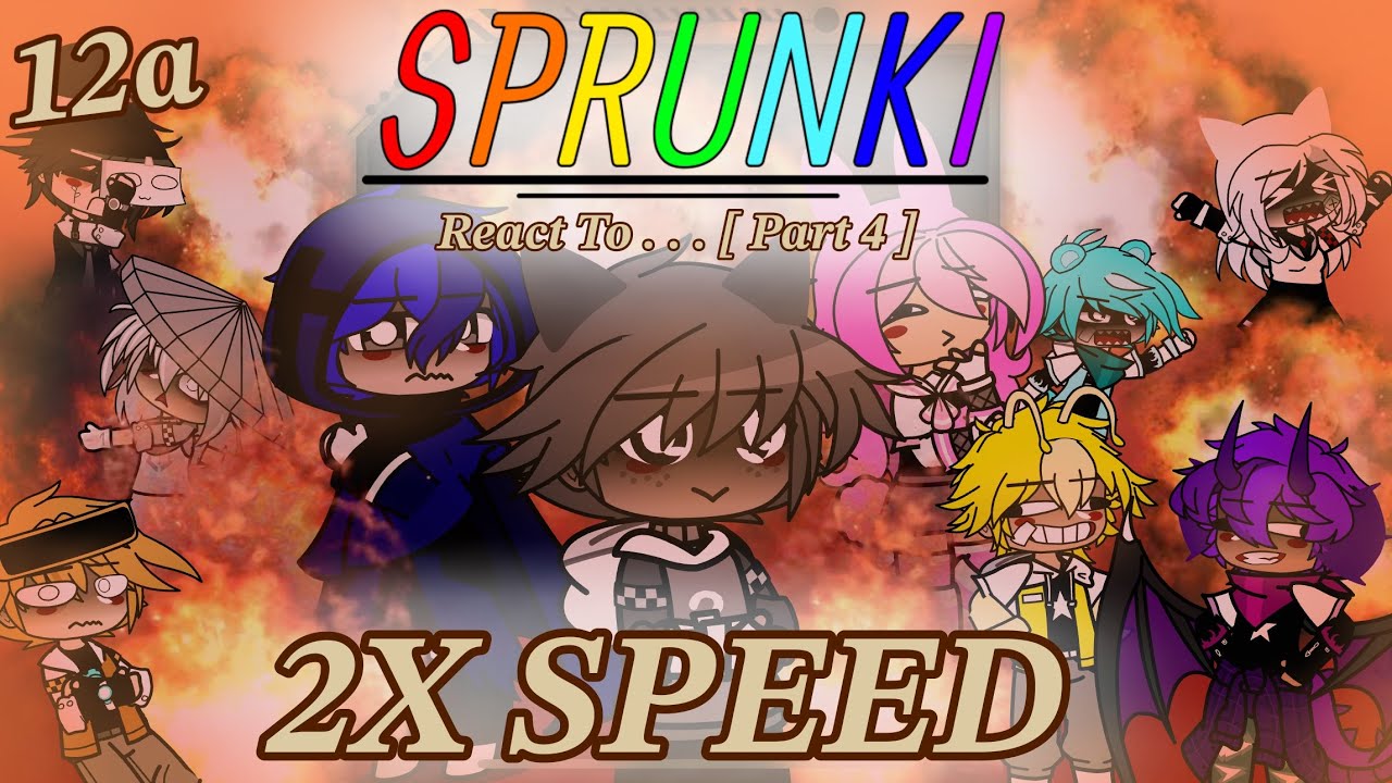 Sprunki React To...!!【2X SPEED!!】