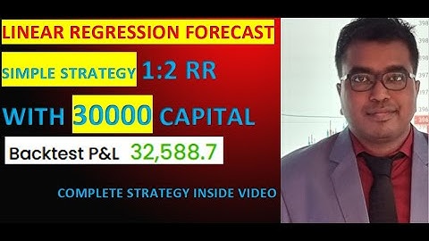 LINEAR REGRESSION FORECAST SIMPLE STRATEGY WITH 30000 CAPITAL