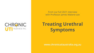 Treating Urethral Symptoms in Chronic UTI with Professor James Malone-Lee
