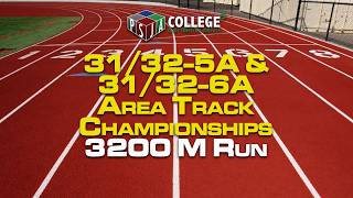 31/32-5A &amp; 31/32-6A Area Track Championships: 3200 M Run