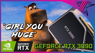GEFORCE RTX 3090 FUNNY MEME | Girl You HUGE!! | RTXON | NVIDEA RTX 30 Series