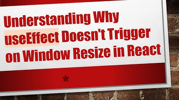 Understanding Why useEffect Doesn