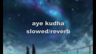 aye khuda (slowed/reverb)