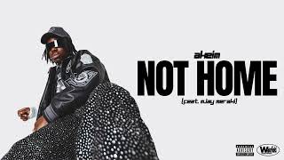 Akeim - Not Home Feat. Mjay Meraki Official Audio