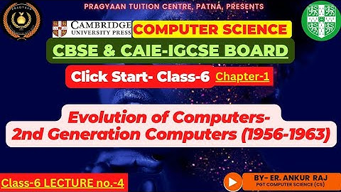Transistor-2nd Generation of Computer - ClickStart-Class6 Cambridge Computer Science-CAIE-IGCSE-CBSE