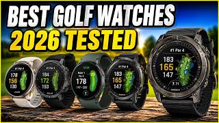 Best Golf Watches For 2026: Don’t Buy Wrong