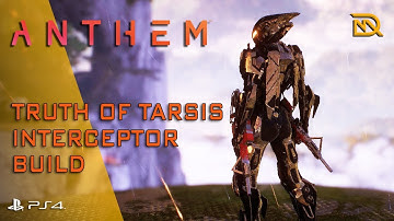 Anthem - Truth of Tarsis Interceptor Build