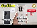 So sánh OnePlus Ace 5 và Honor GT: TOP lý do phải chọn Ace 5!