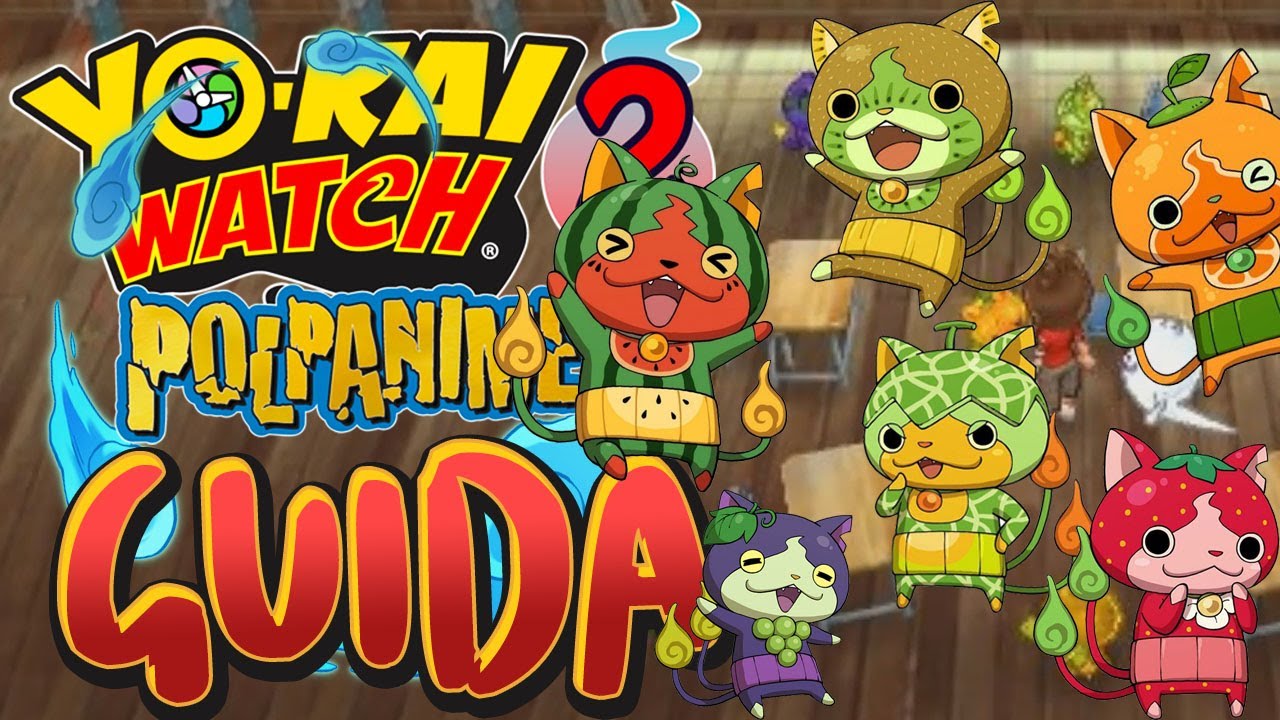 COME OTTENERE I FRUIT NYAN! YOKAI WATCH 2 [ITA] YouTube