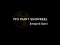Vfx paint showreel  by swapnil dani 