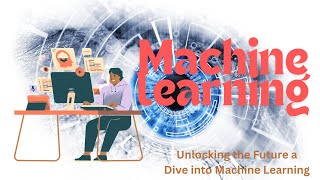 Unlocking the Future  A Dive into Machine Learning | machine learning #machinelearning