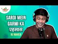Sardi Mein Garmi Ka Ehsaas | Mirchi Murga | RJ Naved