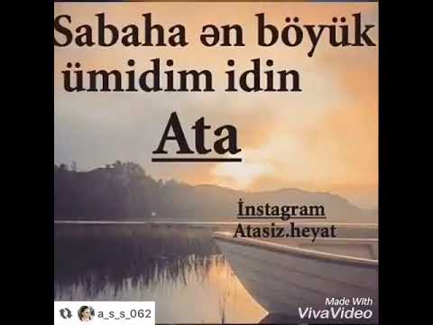 Allah heçkimi atasiz etmesin çoox çetindi atasiz yawamaģ😢😢