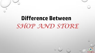 Difference between Shop and Store