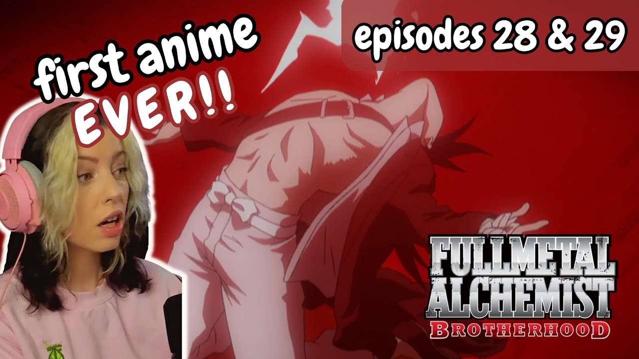 FIRST ANIME EVER!! Fullmetal Alchemist Brotherhood Reaction - Episode 28 &  29 