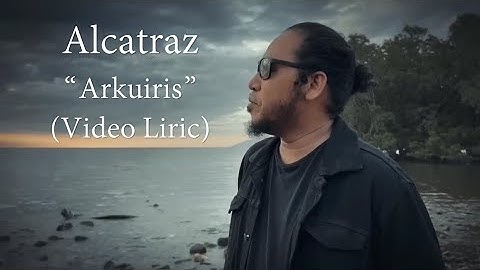 Alcatraz - Arkuiris (Video Liric)