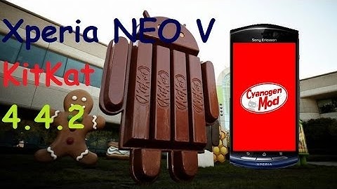 Sony Xperia Neo V MT11i - KitKat 4.4.2 Cyanogenmod 11 beta version