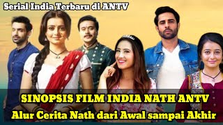 SINOPSIS FILM INDIA NATH ANTV