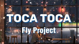 Toca Toca- Fly Project (Lyrics)
