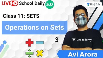 Class 11 | Sets-3 | Operations on Sets | Math | Unacademy Class 11&12 | Avi Arora