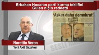 Nurettin Veren Erbakan Hocanın Parti Kurma Teklifini Gülen Niçin Reddetti