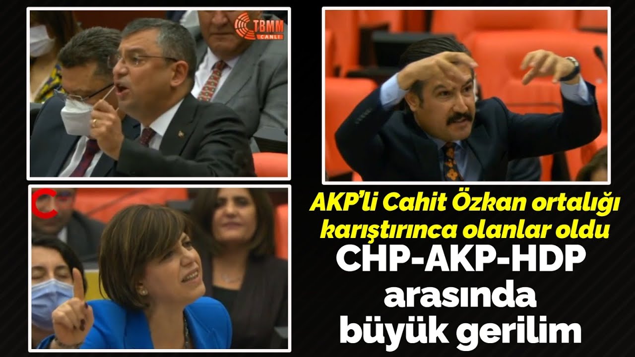 CHP-AKP-HDP arasında büyük gerilim: AKP'li Cahit Özkan ortalığı karıştırınca olanlar oldu