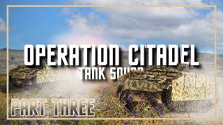 Operation Citadel - Part 3 | Tank Squad (4K)
