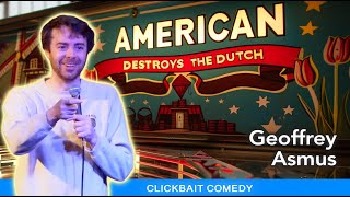 The Dutch Are The Worst Europeans  Stand Up Comedy  Geoffrey Asmus