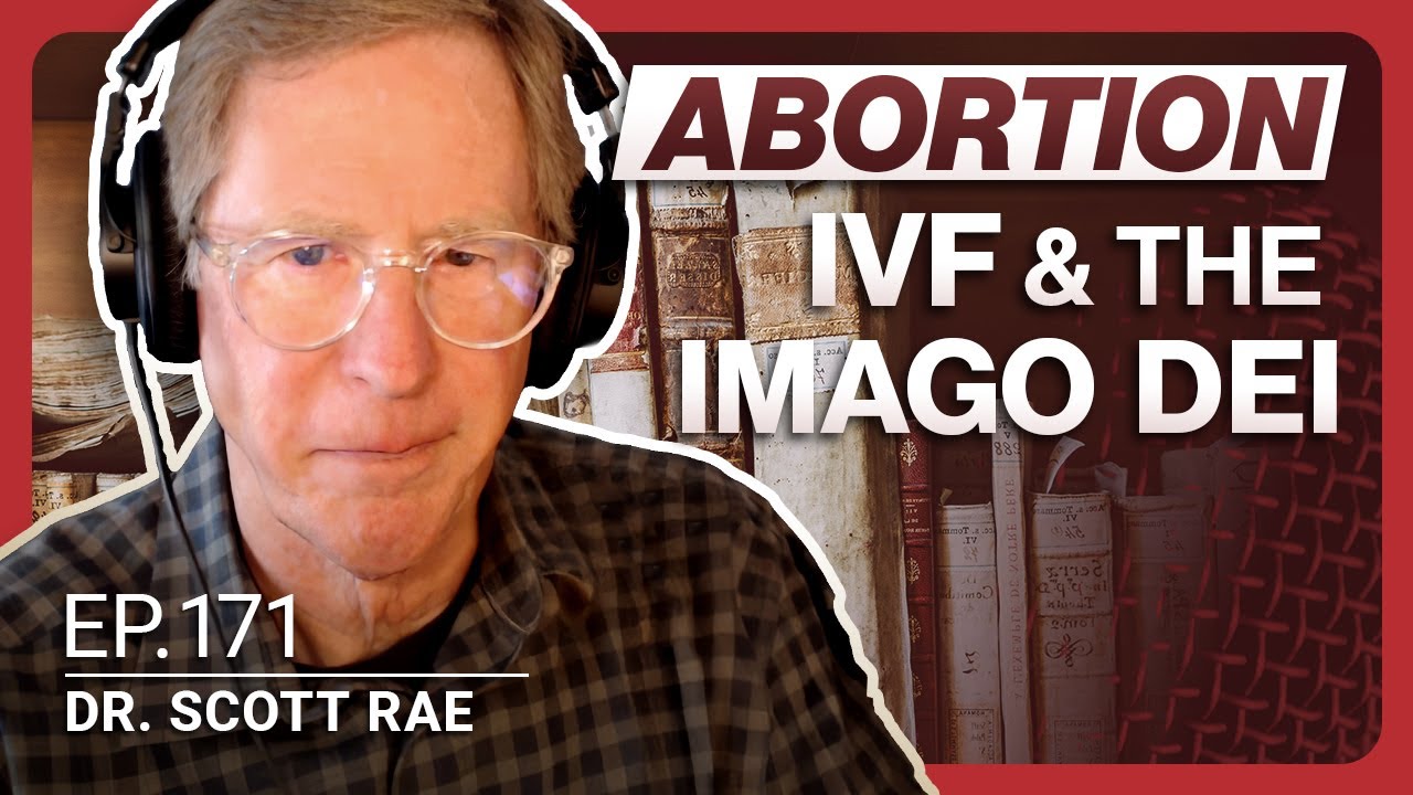 Christian Ethics on Abortion, Contraception, and IVF (Dr. Scott Rae ...