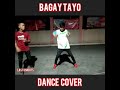 BAGAY TAYO | DANCE COVER |