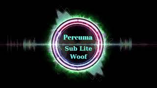 Percuma - Sub Lite Woof [ TIKTOK SONG ]