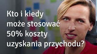Kto i kiedy może stosować 50% koszty uzyskania przychodu? Q&A screenshot 3