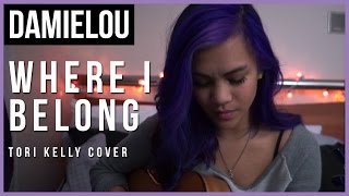 Where I Belong Tori Kelly | Damielou Cover