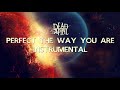 Perfect The Way You Are Dead By April Instrumental