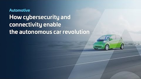 How cybersecurity and connectivity enable the autonomous car revolution - Thales