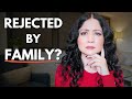 Why chosen ones feel rejected by their family