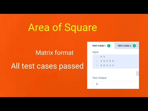 Area of square in Matrix all test cases pass#ccbp