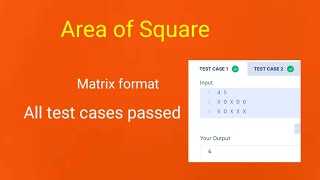 Area of square in Matrix all test cases pass#ccbp