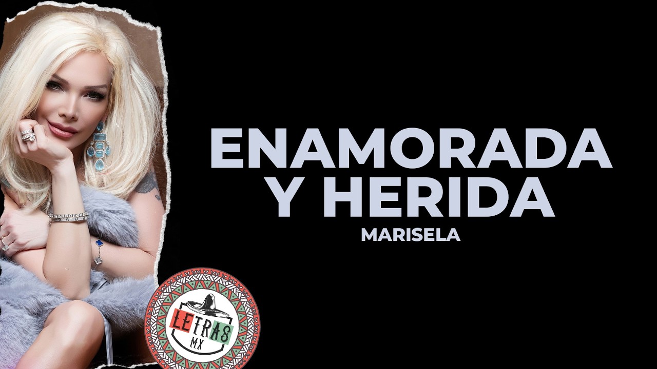 Marisela - Enamorada y Herida  [Letra]